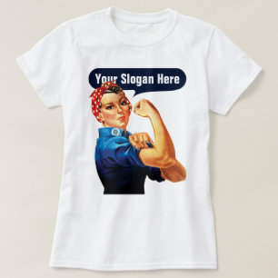 Rosie The Riveter - Voeg Je Eigen Slogan Toe T-shirt