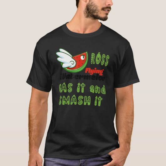 ROSS FLYING WATERMELON GAS IT EN SMASH IT T-SHIRT (Voorkant)