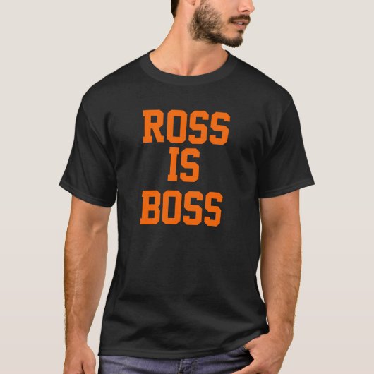 Ross is Boss T-shirt (Voorkant)