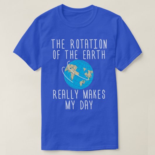 Rotatie van de aarde Funny Science Teacher T-shirt (Design voorkant)