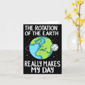 Rotation Of The Earth Makes My Day Funny Science Kaart (Gele Bloem)