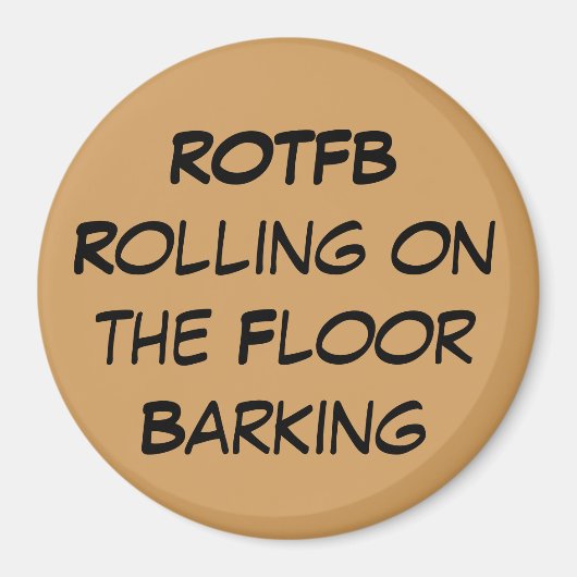 ROTFB Rolling op de vloer Barking Magnet (Voorkant)