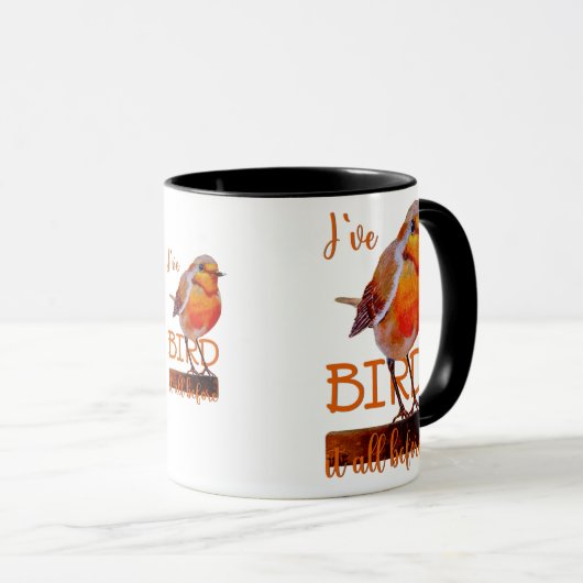 Rotkehlchen Vogel Bird it all beforelustiges Zitat Mok (Voorkant rechts)