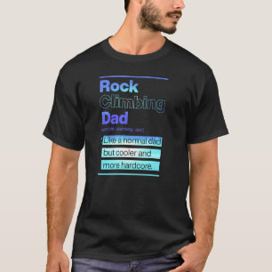 Rots klimmende papa zoals een normale papa maar co t-shirt