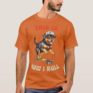 Rottie Dit is hoe ik rol T-shirt