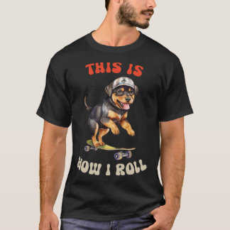 Rottie Dit is hoe ik rol T-shirt