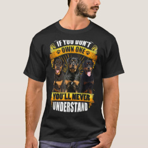 Rottweiler als je er geen hebt, dan zal je nooit o t-shirt