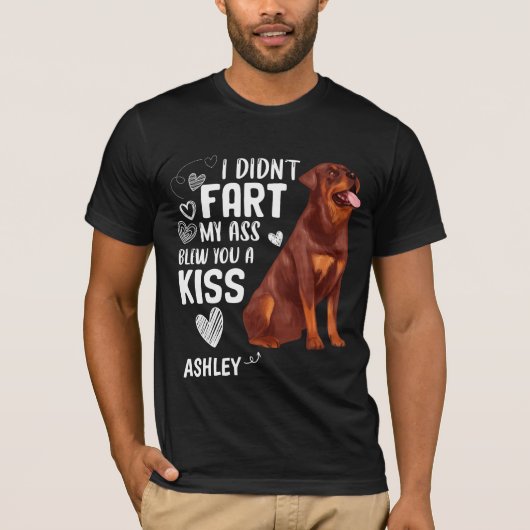 Rottweiler Didnt Fart Kiss Dog T-shirt (Voorkant)