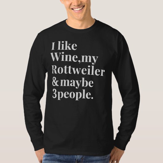 Rottweiler Hondeneigenaar Wijnliefhebber T-shirt (Voorkant)