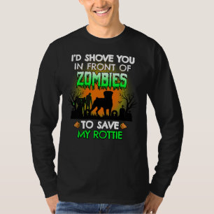 Rottweiler ik duwde je voor zombies naar S T-shirt