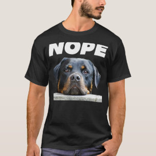 Rotweiller Nope Rottie Face is vandaag niet dol op T-shirt