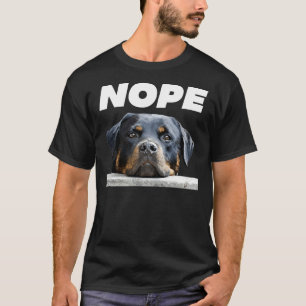 Rotweiller Nope Rottie Face is vandaag niet dol op T-shirt