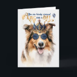 Rough Collie King for a Day Funny Birthday Kaart<br><div class="desc">Een leuke koning voor een dagthema op deze verjaardagskaart met een geweldige colliehond in een mannelijke en regale kroon,  elk hondenliefhebber zal er zeker van zijn.</div>