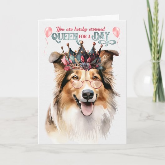 Rough Collie Queen for a Day Funny Birthday Kaart (Voorkant)