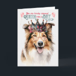 Rough Collie Queen for a Day Funny Birthday Kaart<br><div class="desc">Deze schattige Collie-hond wil het hondenliefhebber een cadeautje toewensen voor zijn verjaardag,  een die geschikt is voor een koningin en er lief uitziet in een meisjeskroon en een bril.</div>