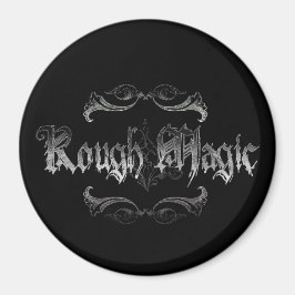 Rough Magic Magneet