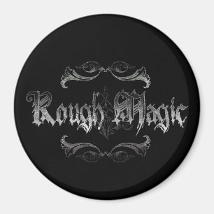 Rough Magic Magneet