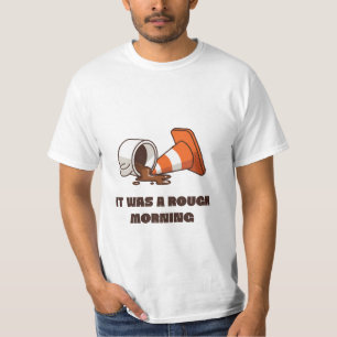 Rough Morning-T-shirt T-shirt