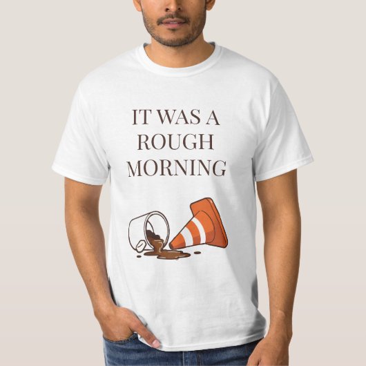 Rough Morning-T-shirt T-shirt (Voorkant)