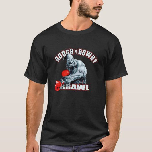 Rough N’ Rowdy T-shirt (Voorkant)