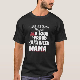 Roughneck Mom Design Luid en Trots Mama T-shirt