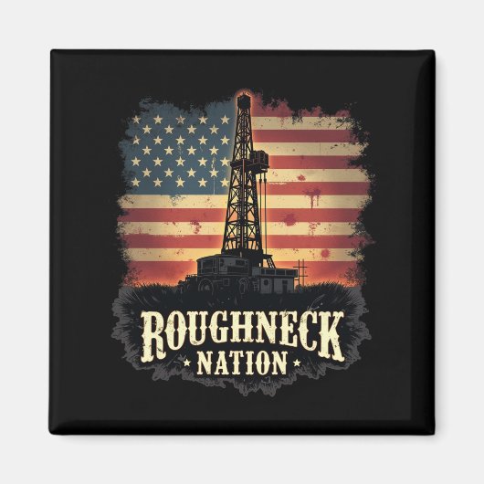Roughneck Nation Olieveld Amerikaanse werknemer Magneet (Voorkant)