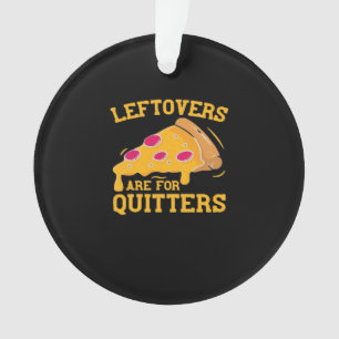 Roveren Zijn Voor Afhakers Grappige Pizza Thanksgi Ornament