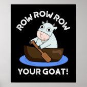 Row Row Row uw geit Funny Animal Pun Dark BG Poster (Voorkant)