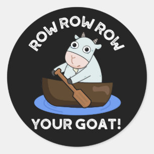 Row Row Row uw geit Funny Animal Pun Dark BG Ronde Sticker