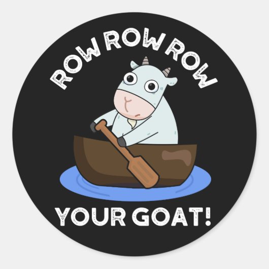 Row Row Row uw geit Funny Animal Pun Dark BG Ronde Sticker (Voorkant)