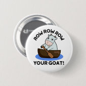 Row Row Row uw geit Funny Animal Pun Ronde Button 5,7 Cm (Voorkant /achterkant)