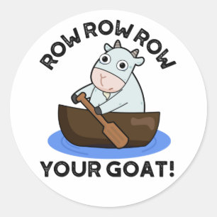 Row Row Row uw geit Funny Animal Pun Ronde Sticker
