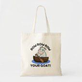 Row Row Row uw geit Funny Animal Pun Tote Bag (Voorkant)