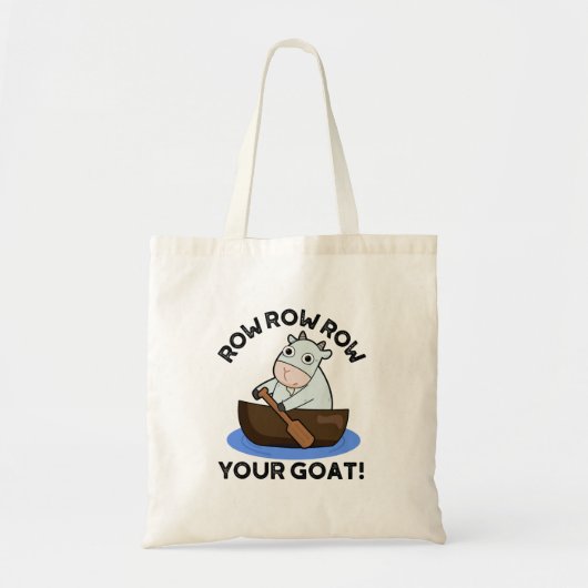 Row Row Row uw geit Funny Animal Pun Tote Bag (Voorkant)
