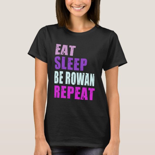 Rowan Eat Sleep Be Repeat Rowan T-shirt (Voorkant)