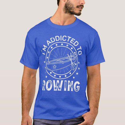 Rower addicted to rowing sports row kayak canoe gi t-shirt (Voorkant)