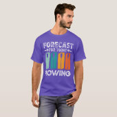 Rower forecast for today rowing sports row kayak f t-shirt (Voorkant volledig)