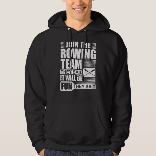 Rower wordt lid van het Rowing Team dat ze zeiden Hoodie (Voorkant)
