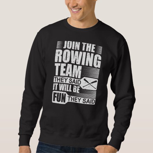 Rower wordt lid van het Rowing Team dat ze zeiden Trui (Voorkant)