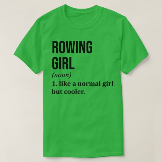 Rowing Girl Funny Quote 1 T-shirt (Design voorkant)