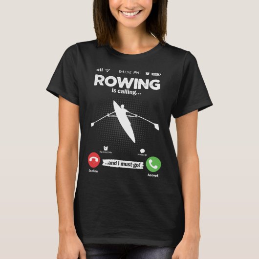 Rowing Is Calling I Must Go Canoe Kayak Boat Hobby T-shirt (Voorkant)