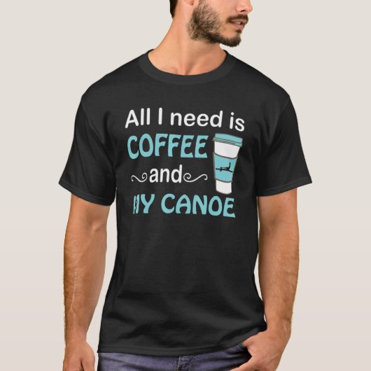 Rowing Kayaking Coffee Canoeing T-shirt (Voorkant)