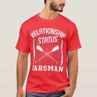Rowing relationship status oarsman rower sports fa t-shirt