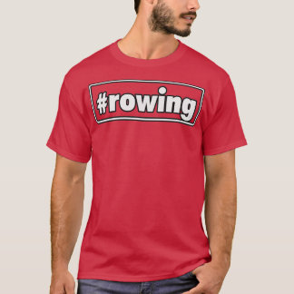 Rowing Rowing 3 T-shirt