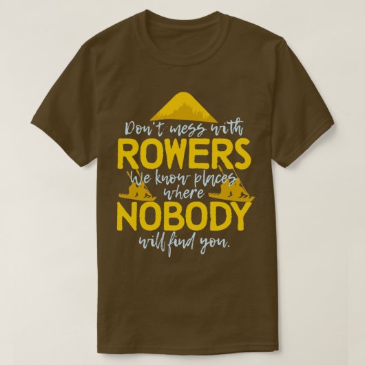 Rowing Sport grappig gezegde T-shirt (Design voorkant)