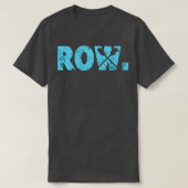Rowweg voor de kwekers van kayak ampamp canoe wate t-shirt (Design voorkant)
