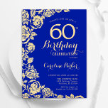 Royal Blue Gold Rozen 60e verjaardag Kaart<br><div class="desc">Royal Blue Gold Floral 60e verjaardag uitnodiging. Elegant ontwerp met rozen,  faux gouden folie en typografisch lettertype. Trendy uitnodigingskaart ideaal voor een stijlvol vrouw bday-feest. Kan worden aangepast aan elke leeftijd. Gedrukte Zazzle-uitnodigingen of direct downloadbare digitale afdrukbare sjabloon.</div>