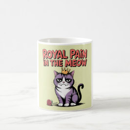 Royal Pain In The Meow beroemd gemaakt door Grumpy Koffiemok
