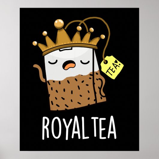 Royal-tea Funny Tea Pun Dark BG Poster (Voorkant)