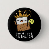 Royal-tea Funny Tea Pun Dark BG Ronde Button 5,7 Cm (Voorkant)